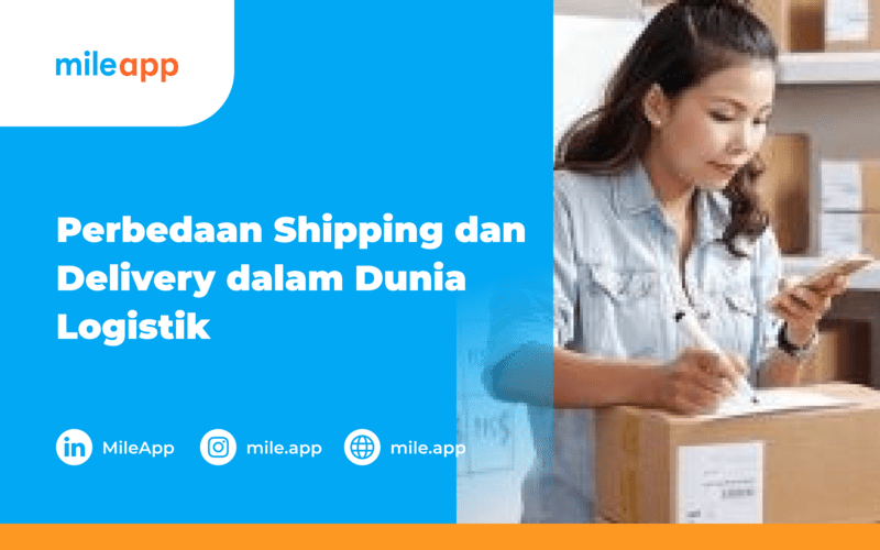 Delivery Adalah: Definisi dan Perbedaannya dengan Shipping dalam Dunia ...