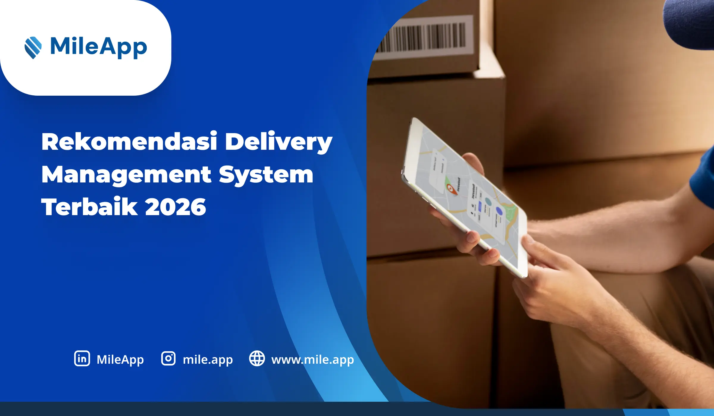 7 Rekomendasi Delivery Management System Terbaik 2026 | MileApp Blog