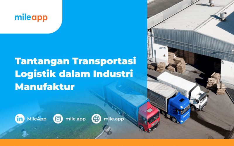 Tantangan Transportasi Logistik dalam Industri Manufaktur