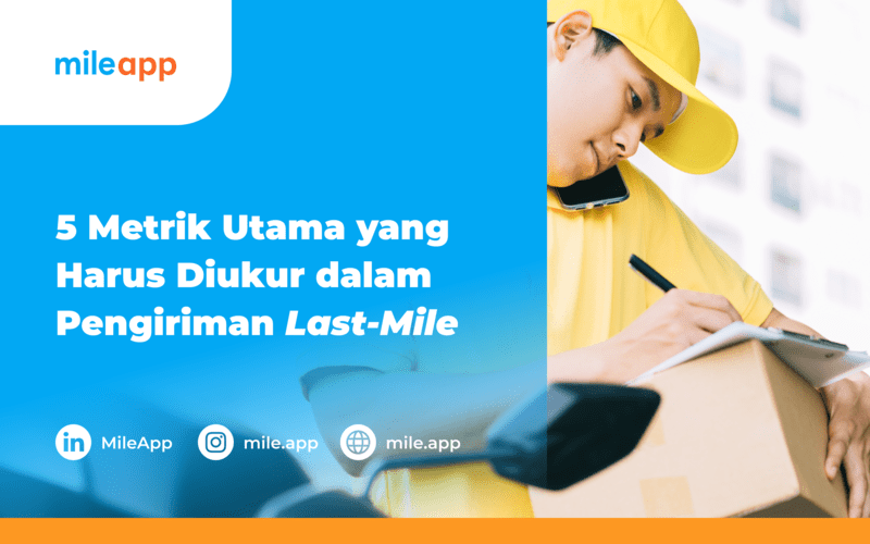 5 Metrik Utama yang Harus Diukur dalam Pengiriman Last-Mile