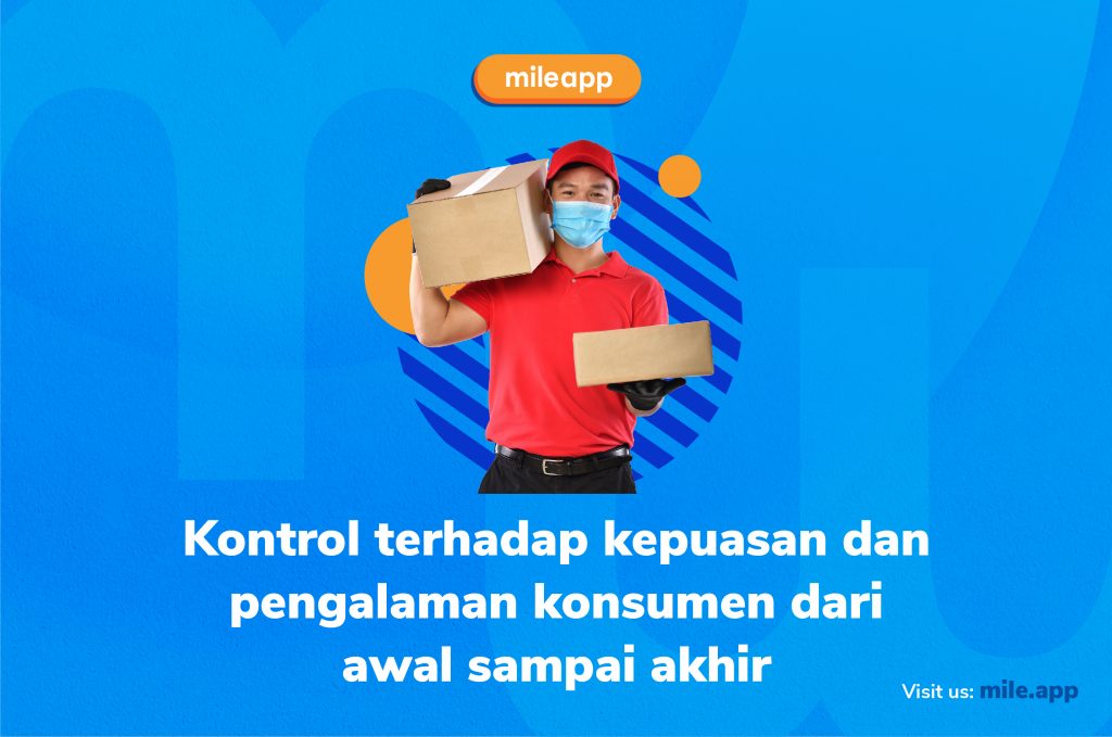 Kontrol terhadap kepuasan dan pengalaman konsumen dari awal sampai akhir